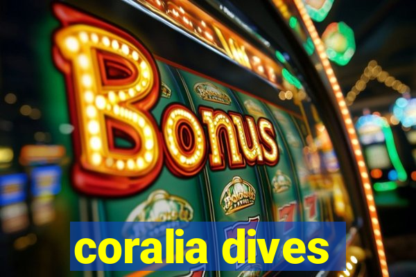 coralia dives